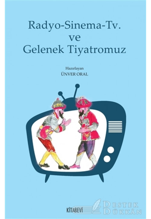 Radyo - Sinema - TV ve Gelenek Tiyatromuz