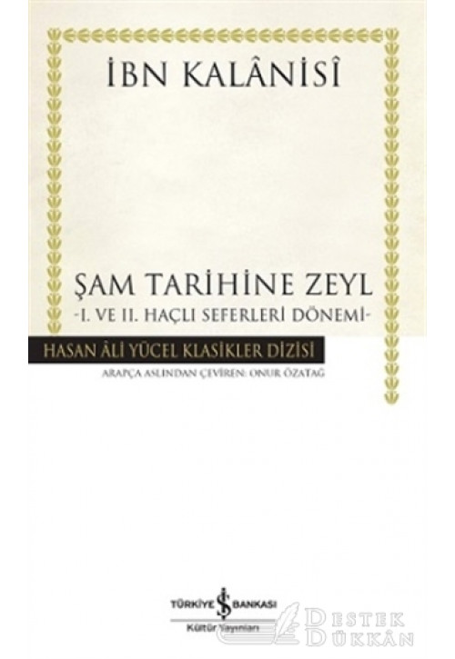 Şam Tarihine Zeyl : 1. ve 2. Haçlı Seferleri Dönemi