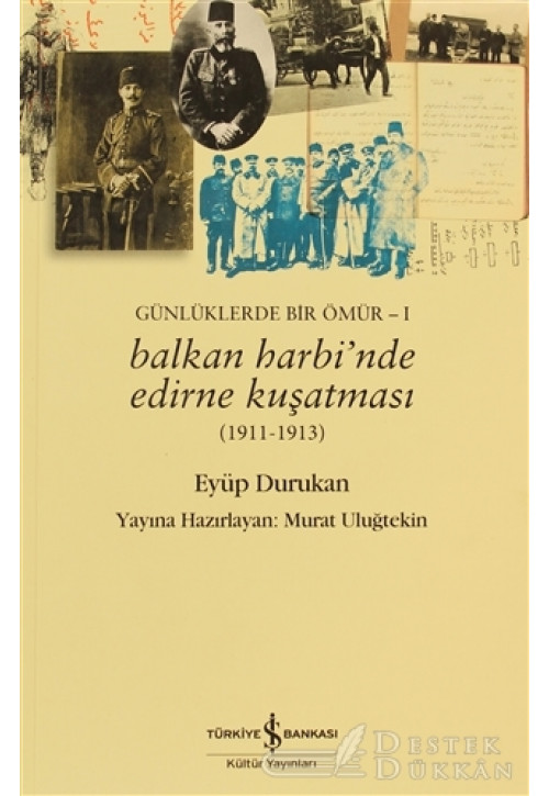 Günlüklerde Bir Ömür 1 - Balkan Harbi’nde Edirne Kuşatması (1911 - 1913)