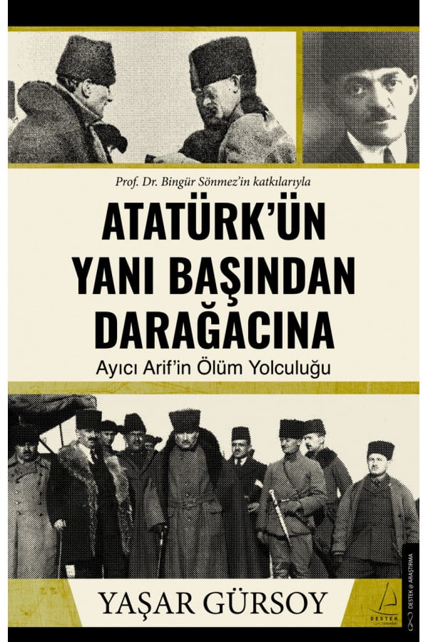 Atatürk’ün Yanı Başından Darağacına