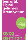 Ben Artık Kişisel Gelişmek İstemiyorum