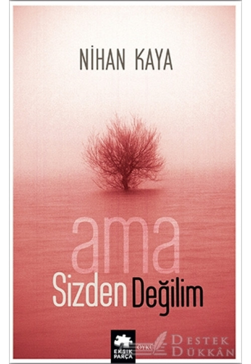 Ama Sizden Değilim