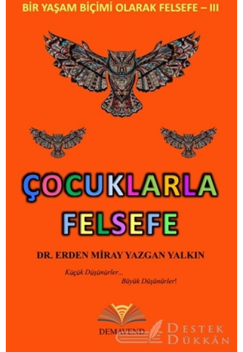Çocuklarla Felsefe - Bir Yaşam Biçimi Olarak Felsefe 3