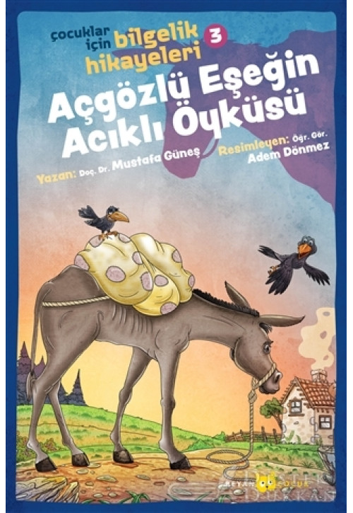 Açgözlü Eşeğin Acıklı Öyküsü - Çocuklar İçin Bilgelik Hikayeleri 3