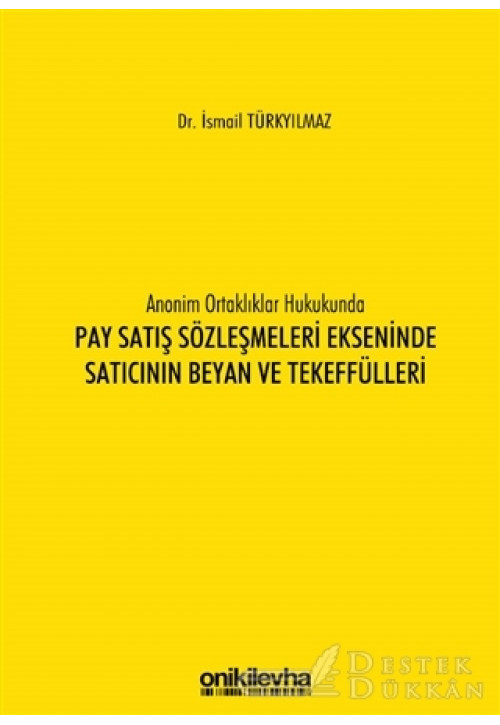 Anonim Ortaklıklar Hukukunda Pay Satış Sözleşmeleri Ekseninde Satıcının Beyan ve Tekeffülleri