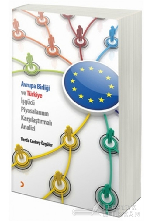 Avrupa Birliği ve Türkiye İşgücü Piyasalarının Karşılaştırmalı Analiz