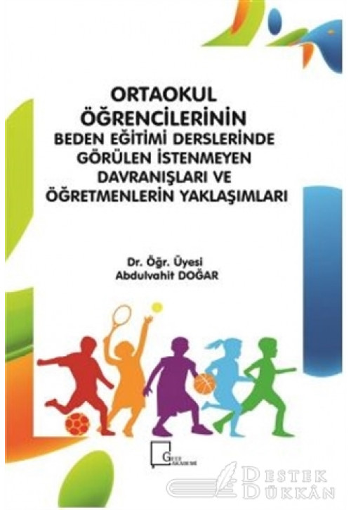 Ortaokul Öğrencilerinin Beden Eğitimi Derslerinde Görülen İstenmeyen Davranışları ve Öğretmenlerin Yaklaşımları