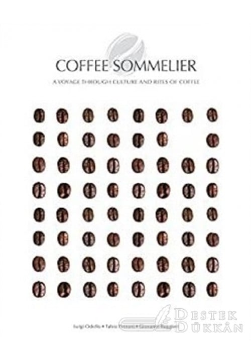 Coffee Sommelier: A Voyage Through Culture And Rites Of Coffee