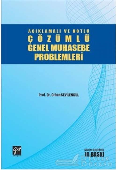 Açıklamalı ve Notlu Çözümlü Genel Muhasebe Problemleri