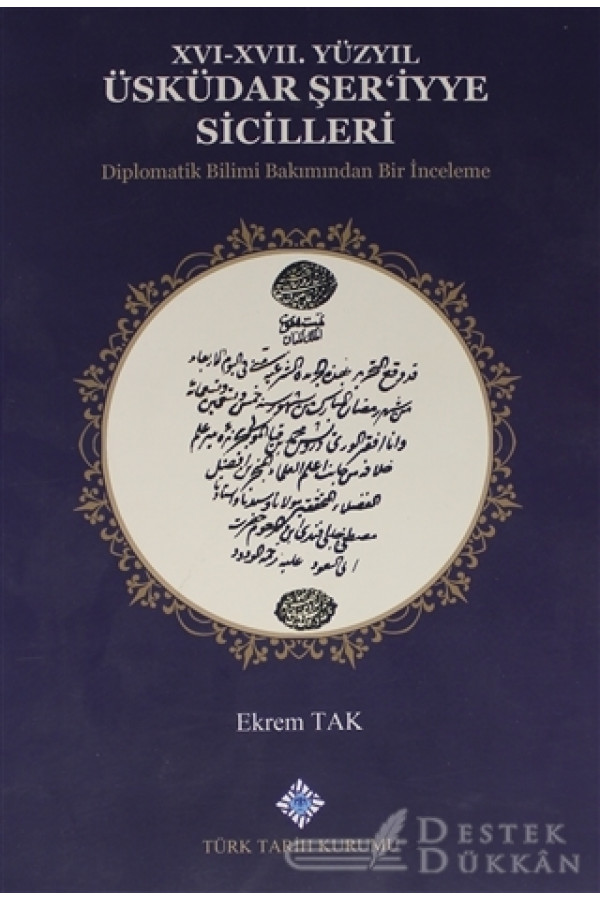 16-17. Yüzyıl Üsküdar Şer'iyye Sicilleri Diplomatik Bilimi Bakımından Bir İnceleme