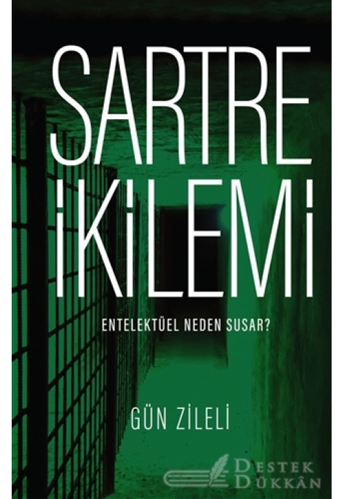 Sartre İkilemi - Entelektüel Neden Susar?
