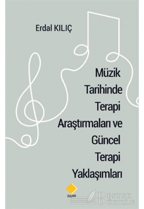 Müzik Tarihinde Terapi Araştırmaları ve Güncel Terapi Yaklaşımları
