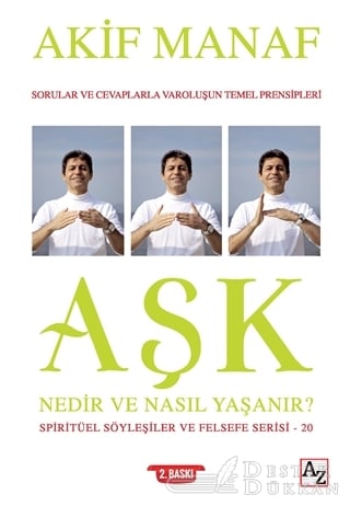 ask nedir ve nasil yasanir spirituel soylesiler ve felsefe serisi 20 akif manaf destek dukkan