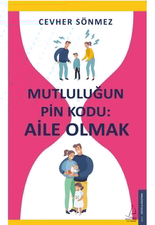 Mutluluğun Pin Kodu : Aile Olmak