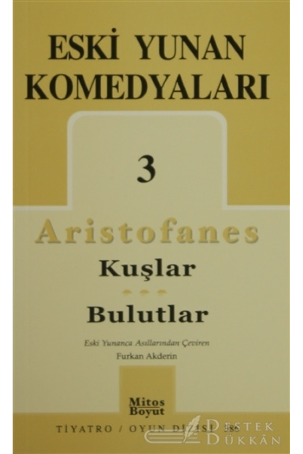Eski Yunan Komedyalari 3 Kuslar Bulutlar Aristophanes Destek Dukkan