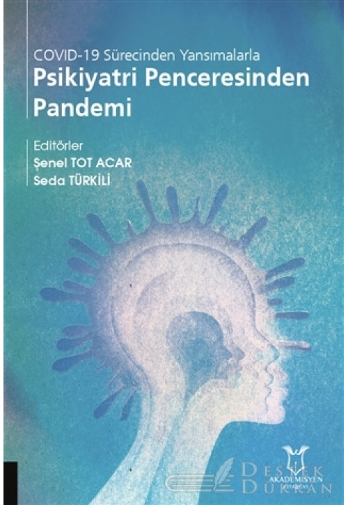 COVİD-19 Sürecinden Yansımalarla Psikiyatri Penceresinden Pandemi