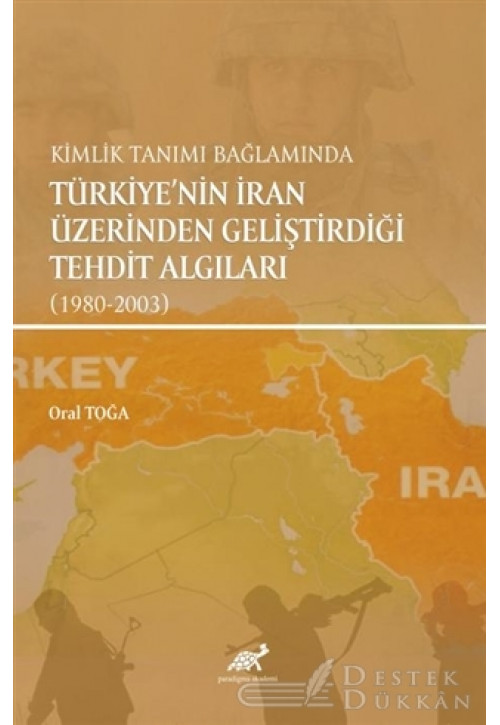 Kimlik Tanımı Bağlamında Türkiye'nin İran Üzerinden Geliştirdiği Tehdit Algıları (1980-2003)
