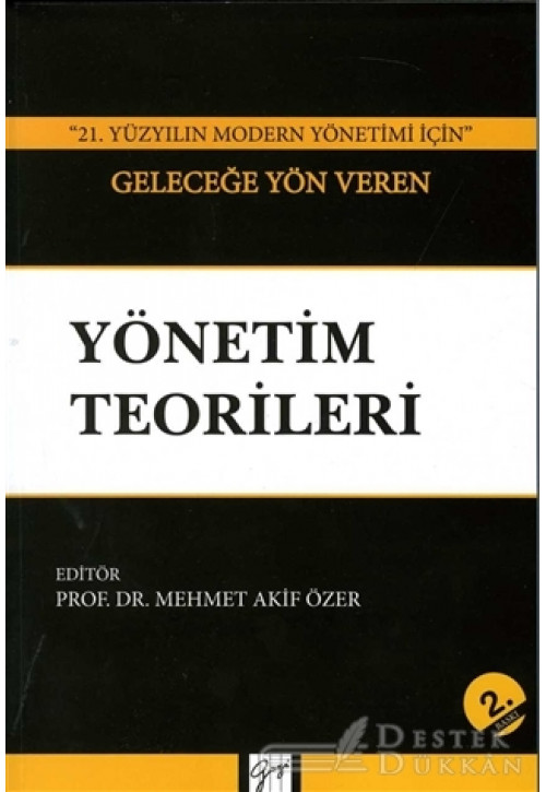 21. Yüzyılın Modern Yönetimi İçin Geleceğe Yön Veren Yönetim Teorileri