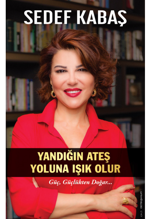 Yandığın Ateş Yoluna Işık Olur