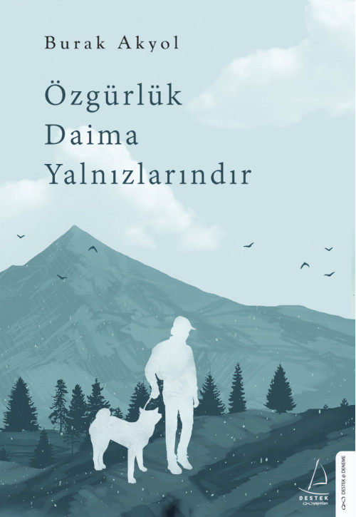 Özgürlük Daima Yalnızlarındır