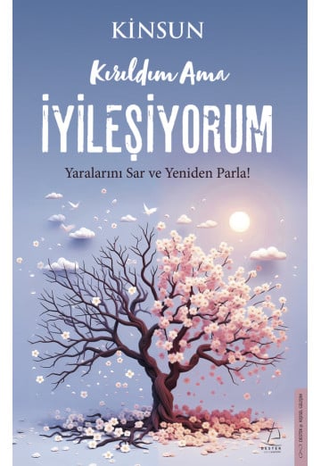 Kırıldım Ama İyileşiyorum