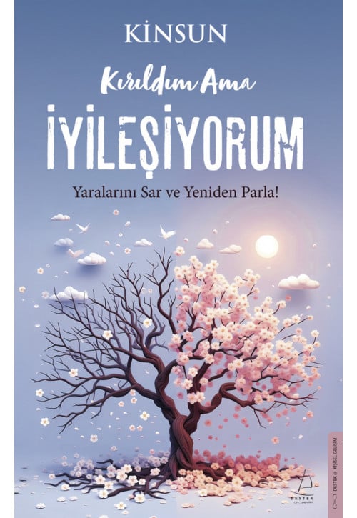 Kırıldım Ama İyileşiyorum