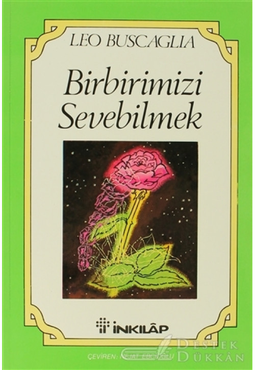 Birbirimizi Sevebilmek İnsan İlişkileri Üzerine Bir İnceleme