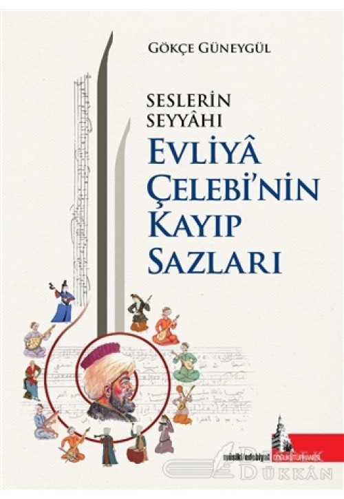 Seslerin Seyyahı Evliya Çelebi’nin Kayıp Sazları
