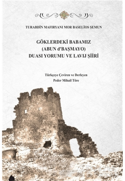 Göklerdeki Babamız (abun D'başmayo) Duası Yorumu ve Lavij Şiiri