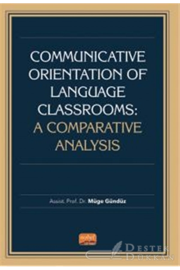 Communicative Orientation Of Language Classrooms: A Comparative Analysis