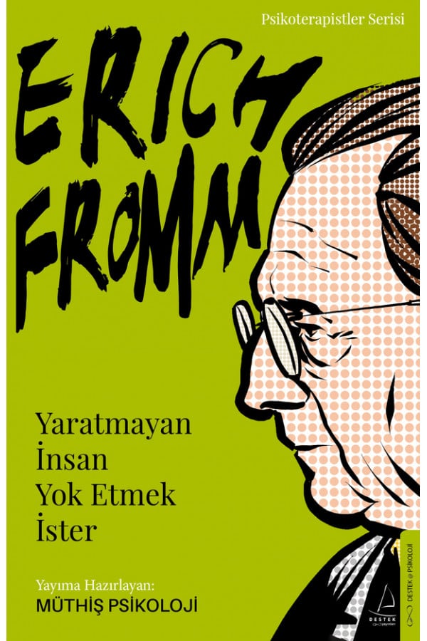 Yaratmayan İnsan Yok Etmek İster - Erich Fromm