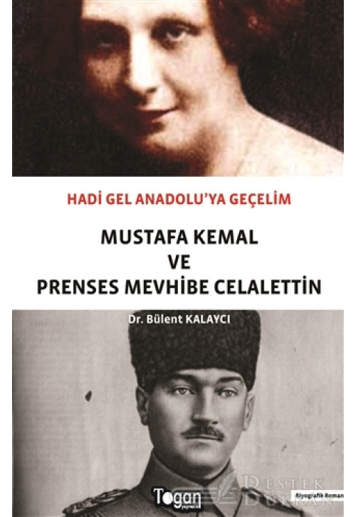 Hadi Gel Anadolu'ya Geçelim - Mustafa Kemal ve Prenses Mevhibe Celalettin