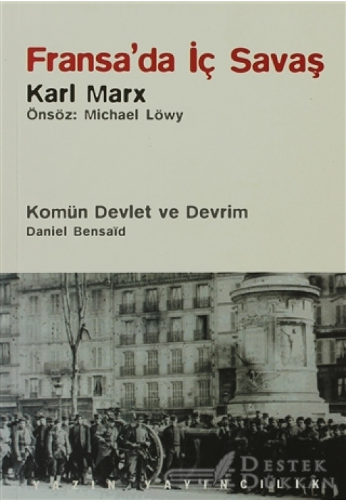 Fransa’da İç Savaş / Komün Devlet ve Devrim / Paris Kömünü (1871) ve Doğurduğu Tartışmalar