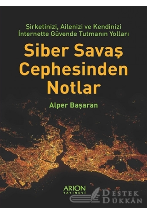 Siber Savaş Cephesinden Notlar