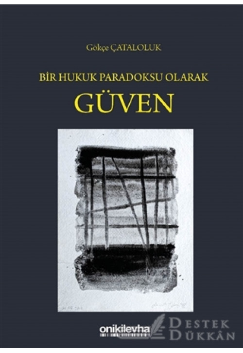 Bir Hukuk Paradoksu Olarak Güven