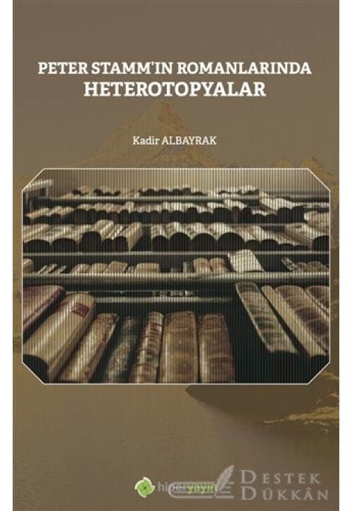 Peter Stamm’ın Romanlarında Heterotopyalar