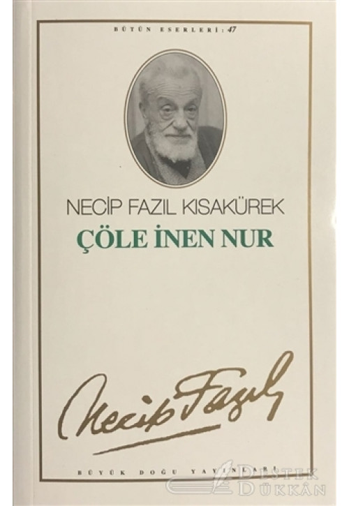 Çöle İnen Nur : 39 - Necip Fazıl Bütün Eserleri