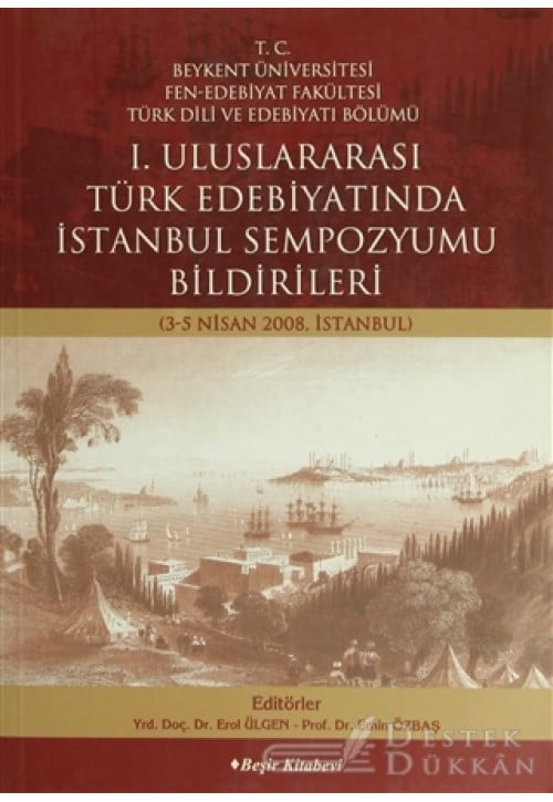 I. Uluslararası Türk Edebiyatında İstanbul Sempozyumu Bildirileri