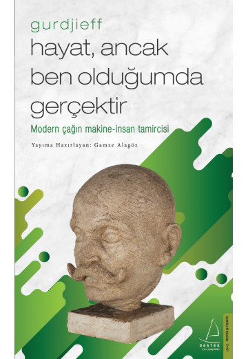 Hayat Ancak Ben Olduğumda Gerçektir - Gurdjieff