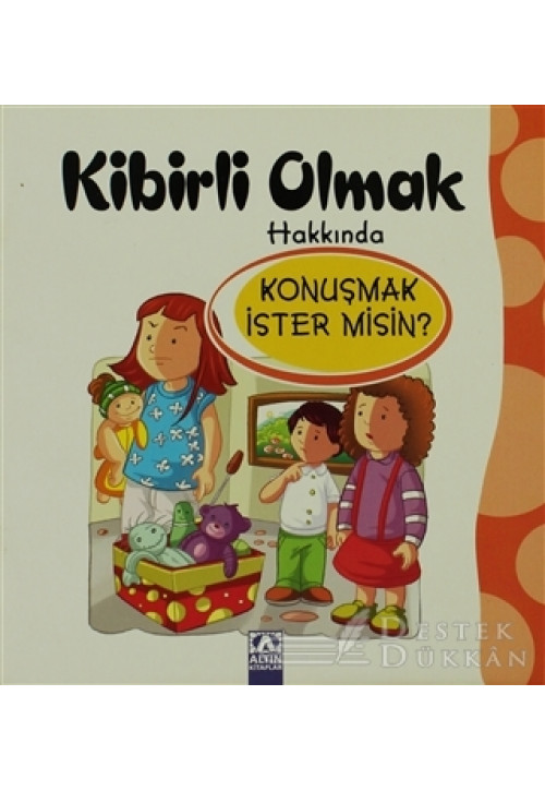 Kibirli Olmak Hakkında Konuşmak İster Misin?