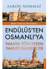 Endülüs'ten Osmanlı'ya Paraya Yön Veren Yahudi Bankerler