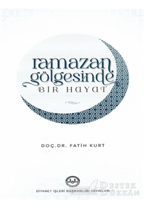 Ramazan Gölgesinde Bir Hayat