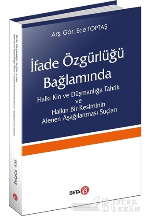 İfade Özgürlüğü Bağlamında - Halkı Kin ve Düşmanlığa Tahrik ve Halkın Bir Kesiminin Alenen Aşağılanması Suçları