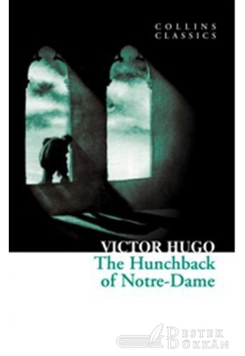 The Hunchback Of Notre-dame (collins Classics)