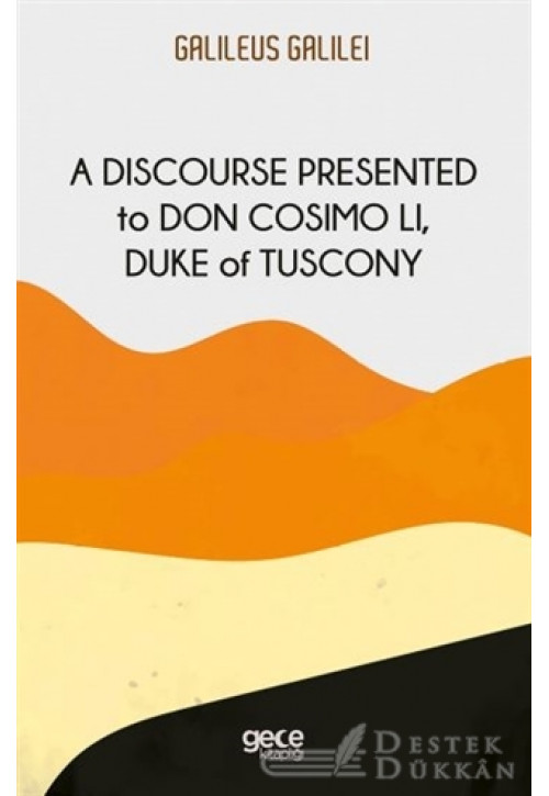 A Discourse Presented To Don Cosimo Li, Duke Of Tuscony