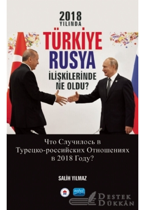 2018 Yılında Türkiye Rusya İlişkilerinde Ne Oldu?