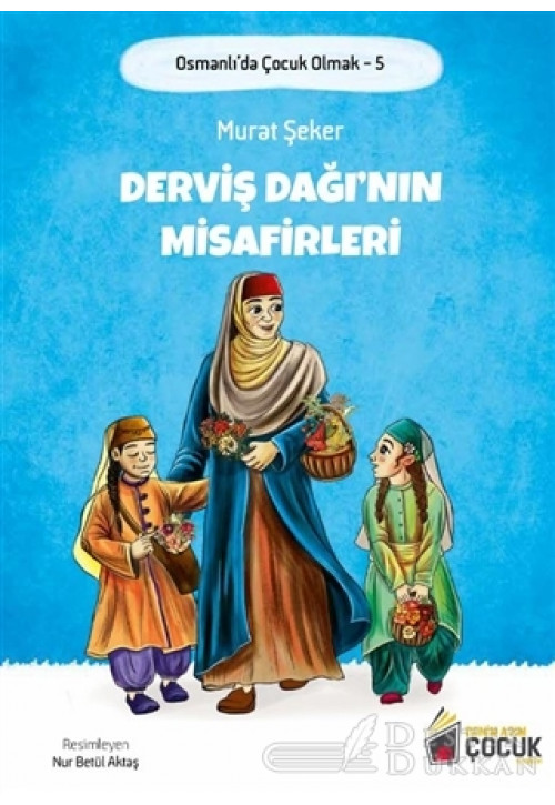 Derviş Dağı'nın Misafirleri - Osmanlı'da Çocuk Olmak 5