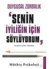 Duygusal Zorbalık: “Senin İçin Söylüyorum”