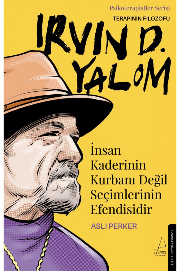 İnsan Kaderinin Kurbanı Değil Seçimlerinin Efendisidir – Irvin D. Yalom