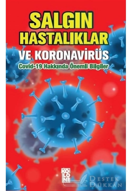 Salgın Hastalıklar ve Koronavirüs: Covid-19 Hakkında Önemli Bilgiler